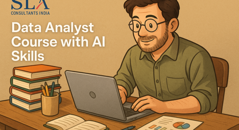 AutoML & Predictive Modeling: Data Analytics Skills with AI for 2025-2026 – “Enroll in Best Data Analyst Course by SLA Consultants India”