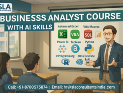 Business Analyst Course, Job-Ready Programs That Align with MNC Hiring Needs, Upskills with AI for 2026, by SLA Consultants India,